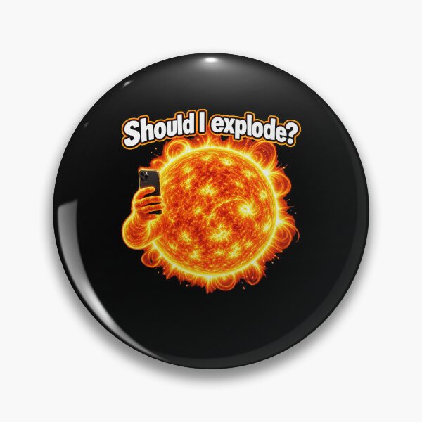 Item preview, Should I Explode Funny Sun Meme designed and sold by elderberry.