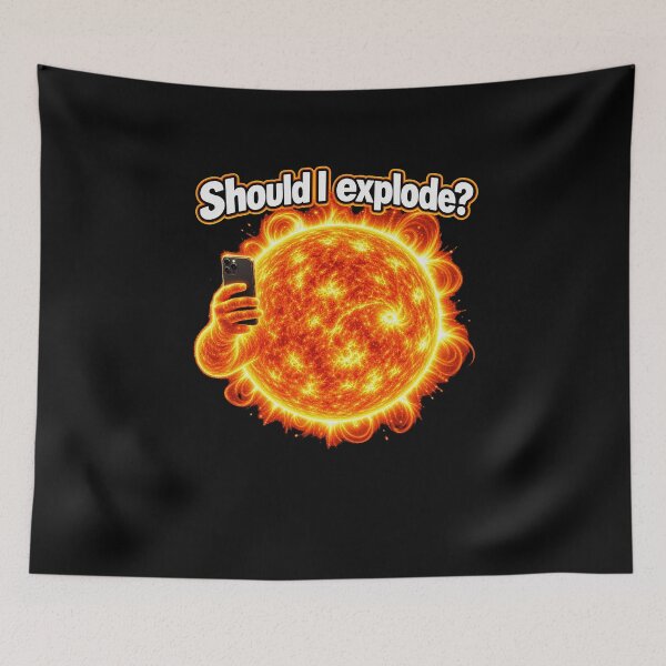 Item preview, Should I Explode Funny Sun Meme designed and sold by elderberry.