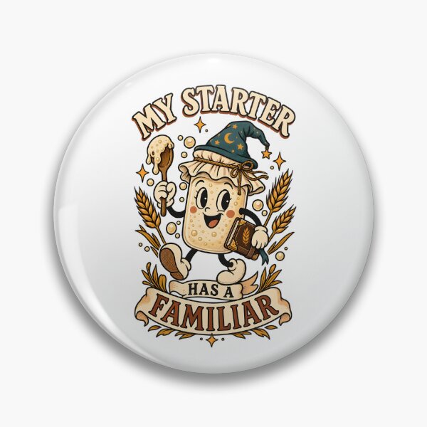 Item preview, My Starter Has a Familiar Sourdough designed and sold by The Midnight Archive.