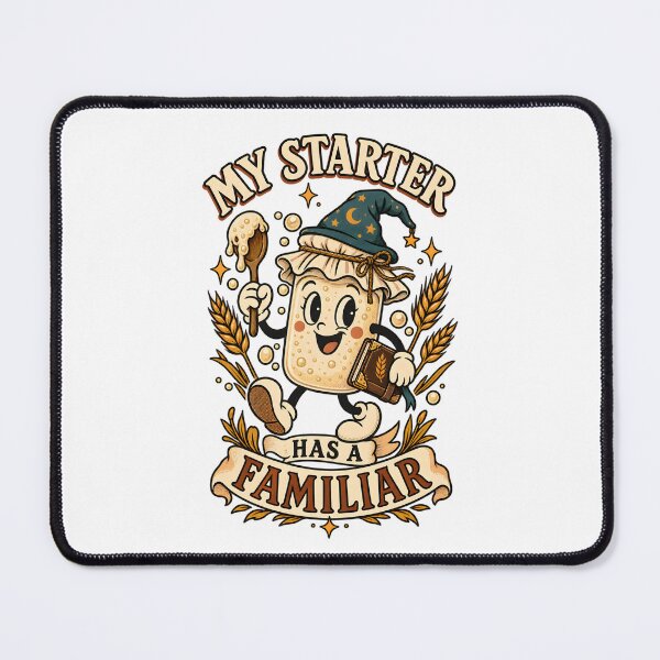 Item preview, My Starter Has a Familiar Sourdough designed and sold by The Midnight Archive.