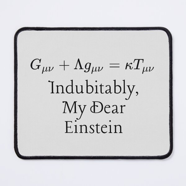 Item preview, Einstein Field Equation - Indubitably, My Dear Einstein. designed and sold by MPC-Mince-Pies.