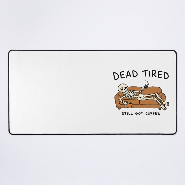 Item preview, Dead Tired Still Got Coffee Funny Skeleton designed and sold by MonkiFlipp.