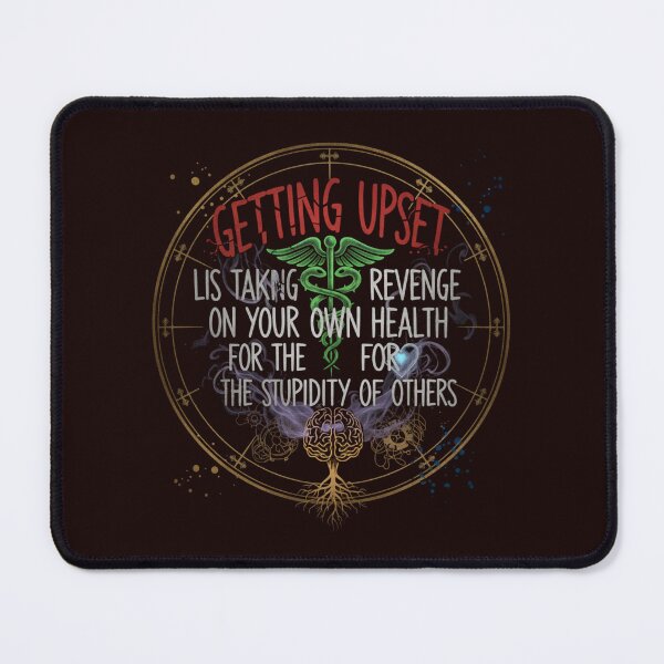 Item preview, Getting upset is like taking revenge on your own health for the stupidity of others designed and sold by SkrabinhoArt.