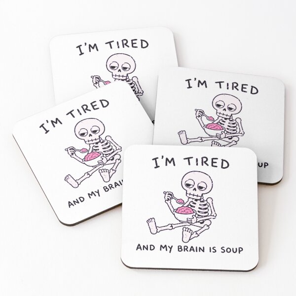 Item preview, I’m Tired And My Brain Is Soup designed and sold by MonkiFlipp.