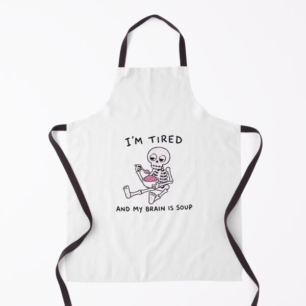 Item preview, I’m Tired And My Brain Is Soup designed and sold by MonkiFlipp.