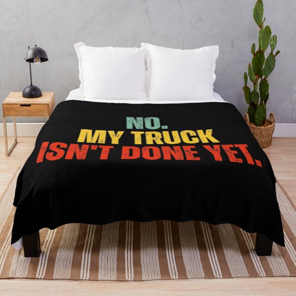 Item preview, No My Truck Isn't Done Yet designed and sold by Dondonmart.