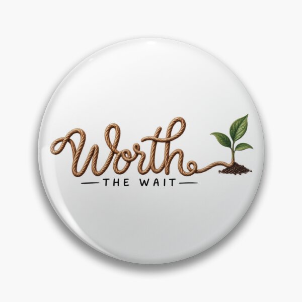 Item preview, Worth The Wait – What Grows Slowly, Lasts designed and sold by Butterfly  Effect.