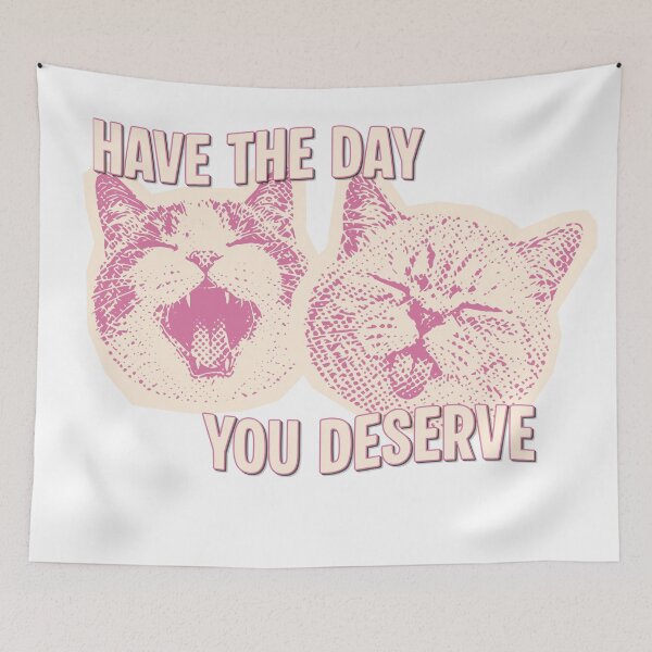Item preview, Have The Day You Deserve  designed and sold by birdiesinc.