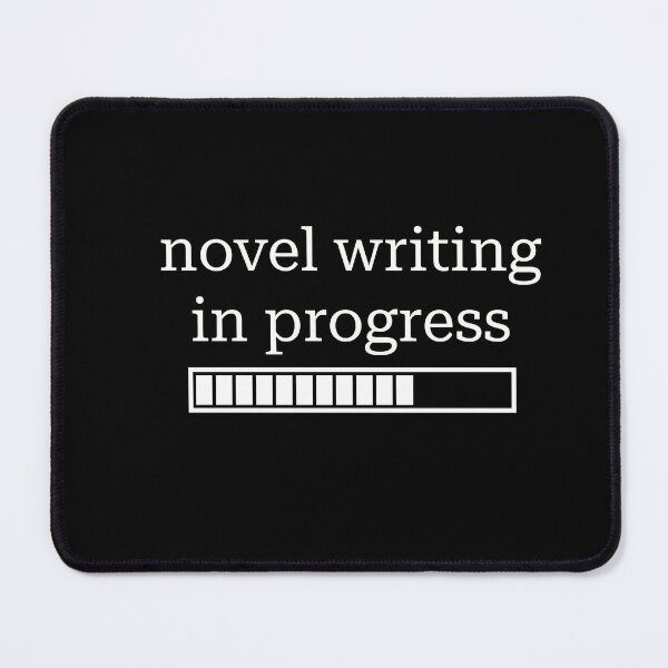 Item preview, Novel Writing In Progress designed and sold by birdiesinc.