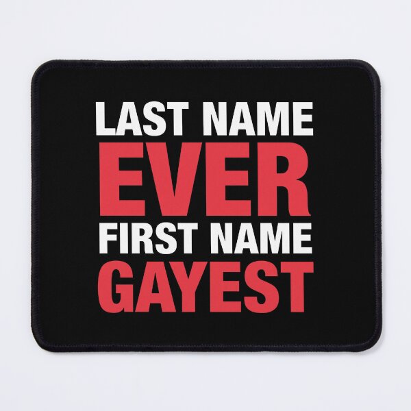 Item preview, Last Name Ever First Name Gayest designed and sold by onlytiggokk.