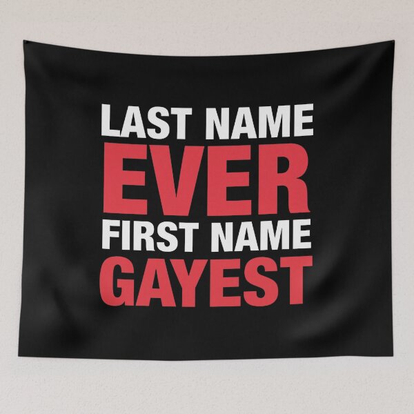 Item preview, Last Name Ever First Name Gayest designed and sold by onlytiggokk.