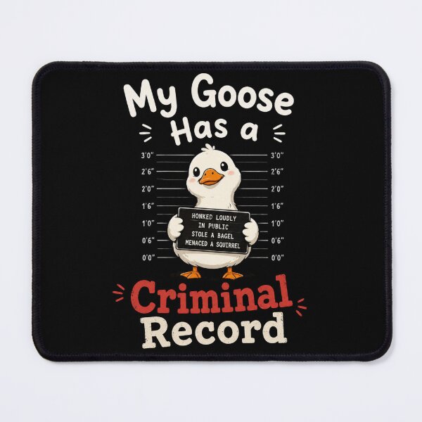 Item preview, My Goose Has A Criminal Record designed and sold by TheEndDesign.