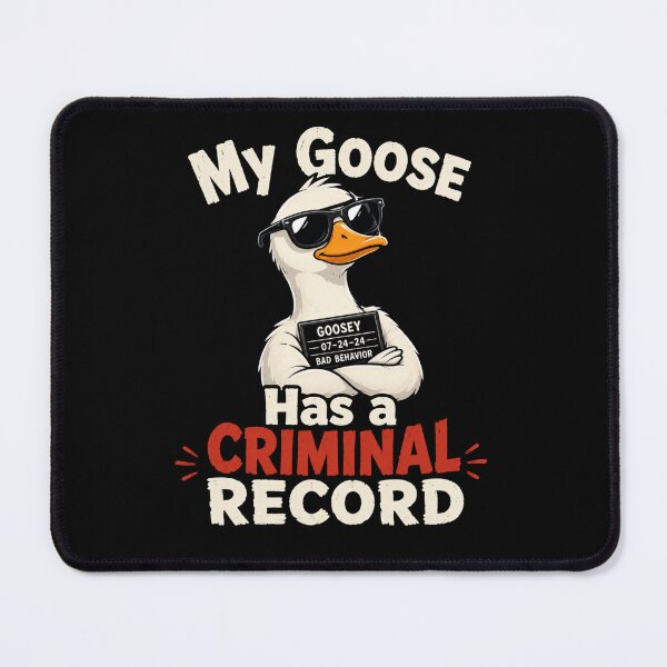 Item preview, My Goose Has A Criminal Record designed and sold by TheEndDesign.