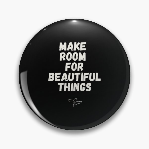 Item preview, Make Room For Beautiful Things Quote designed and sold by RenetteWickStudio.