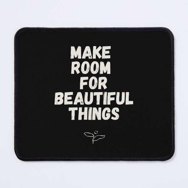 Item preview, Make Room For Beautiful Things Quote designed and sold by RenetteWickStudio.