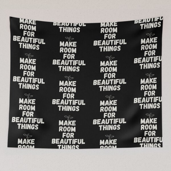 Item preview, Make Room For Beautiful Things Quote designed and sold by RenetteWickStudio.