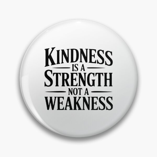 Item preview, Kindness is a Strength Not a Weakness designed and sold by Frank Ring.