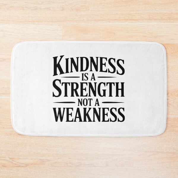 Item preview, Kindness is a Strength Not a Weakness designed and sold by Frank Ring.