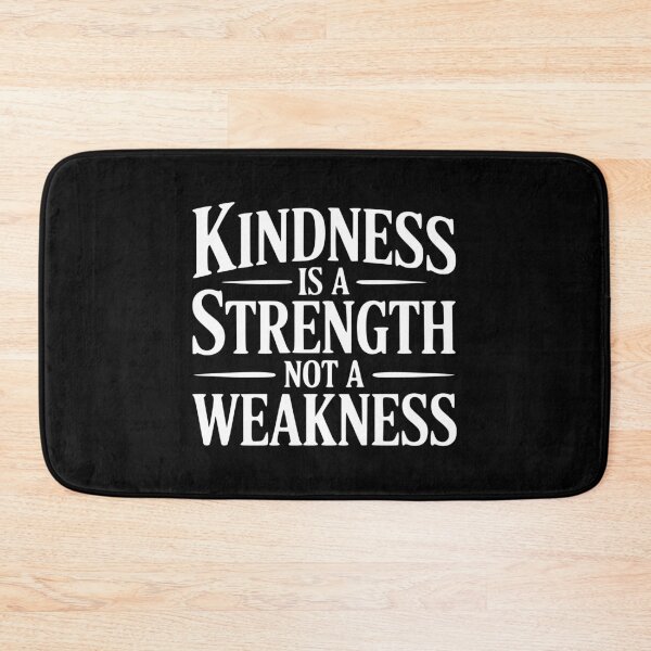 Item preview, Kindness is a Strength Not a Weakness designed and sold by Frank Ring.