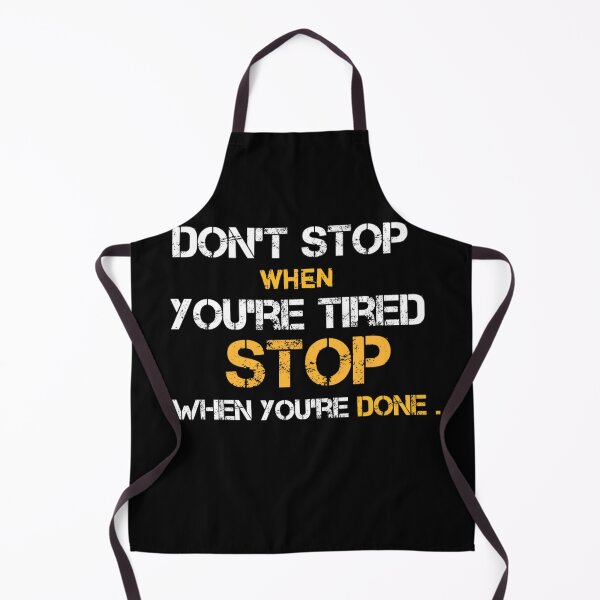 Item preview, Don't stop when you're tired stop when you're done. designed and sold by UNVYRE.