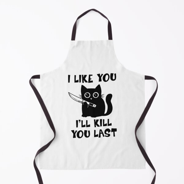 Item preview, I Like You I'll Kill You Last - Black Cat designed and sold by onlytiggokk.