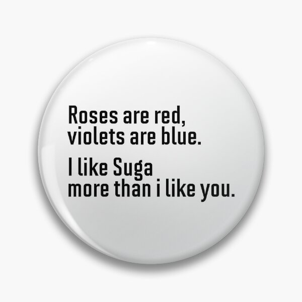 Item preview, Roses are red violets are blue-  Suga designed and sold by hazywares.