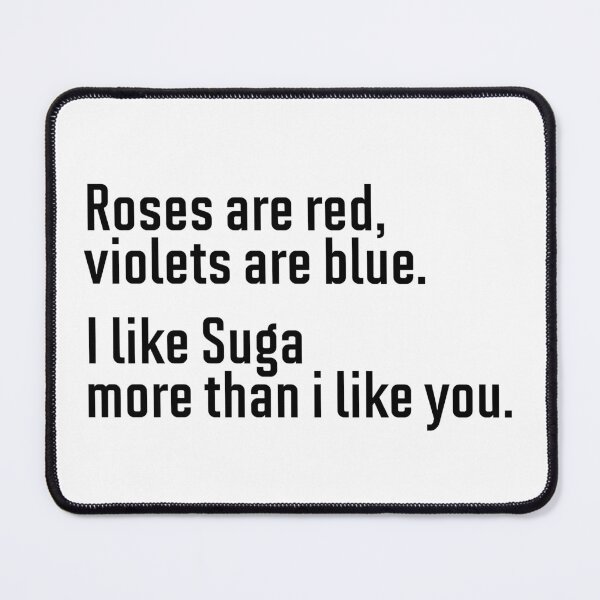 Item preview, Roses are red violets are blue-  Suga designed and sold by hazywares.