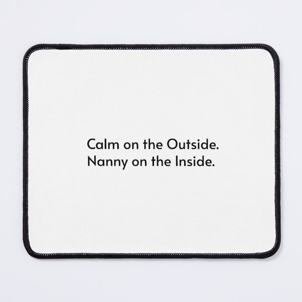 Item preview, Calm on the Outside Nanny on the Inside Funny Nanny Humor designed and sold by By The Moon.