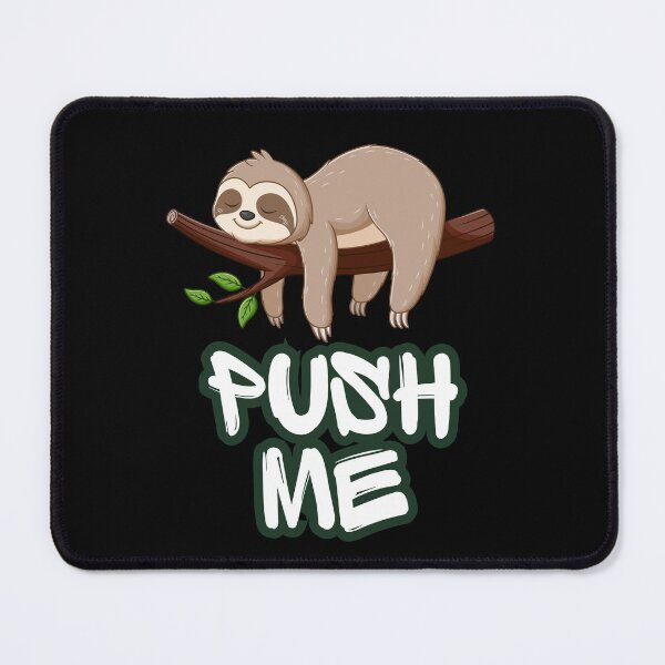 Item preview, Push Me Sloth - Funny Sarcastic Tired Sleeping Animal designed and sold by Karim-Karem.