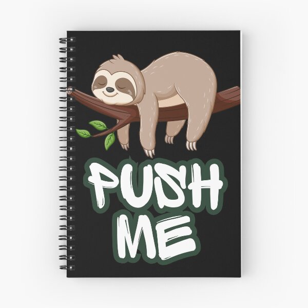 Item preview, ​Push Me Sloth - Funny Sarcastic Tired Sleeping Animal designed and sold by Karim-Karem.