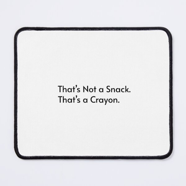 Item preview, That’s Not a Snack That’s a Crayon Funny Toddler Humor designed and sold by By The Moon.