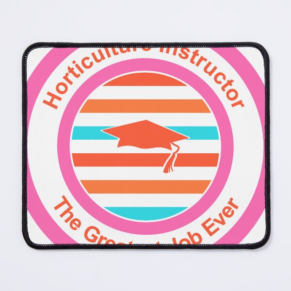 Item preview, Horticulture Instructor The Greatest Job Ever designed and sold by TheIconSmith.
