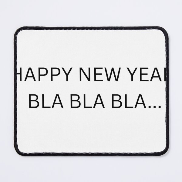 Item preview, HAPPY NEW YEAR BLA BLA BLAH!! designed and sold by missoundream.