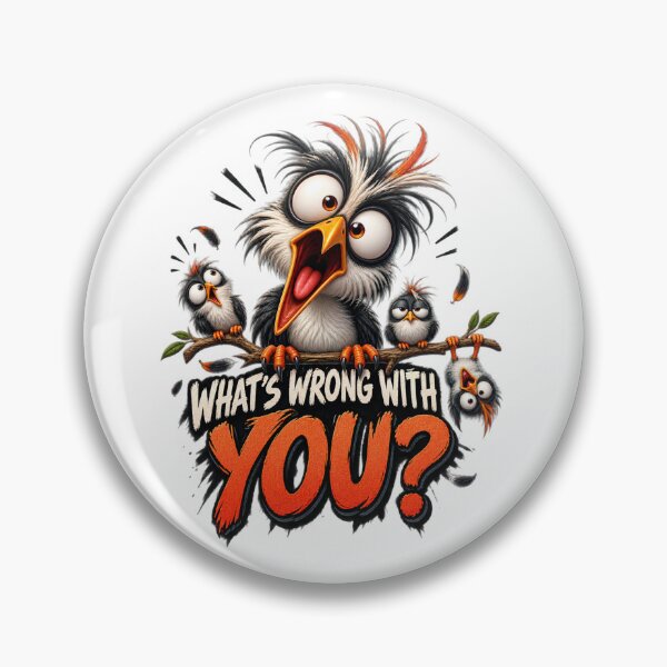 Item preview, What's Wrong With You T-Shirt, Funny Bird Lover Gift, Crazy Animal Humor Graphic Tee, Sarcastic Birdwatcher Joke Shirt, Weird Bird Tee designed and sold by OUICHA.