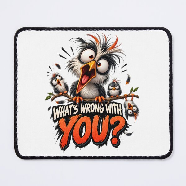 Item preview, What's Wrong With You T-Shirt, Funny Bird Lover Gift, Crazy Animal Humor Graphic Tee, Sarcastic Birdwatcher Joke Shirt, Weird Bird Tee designed and sold by OUICHA.