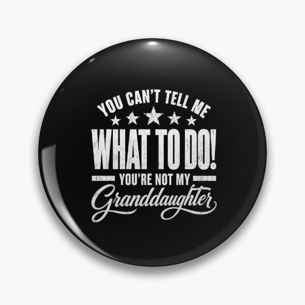 Item preview, Granddaughter You Can't Tell Me What To Do Funny Quote designed and sold by ROUX-ART.