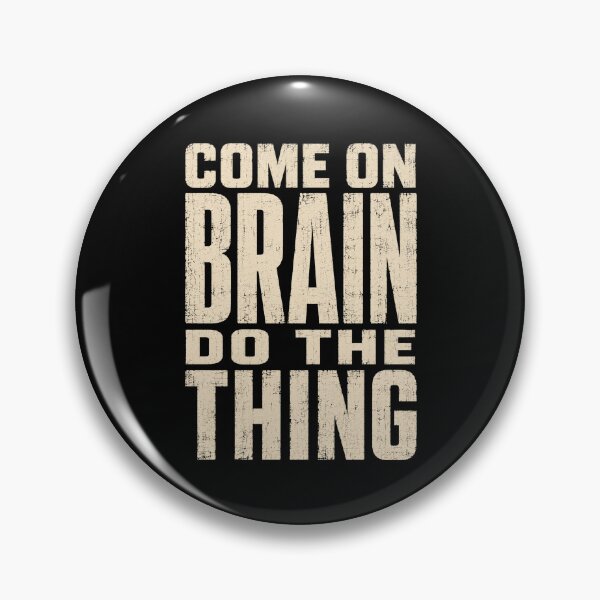 Item preview, Mindset Come On Brain Do the Thing Motivational Quote designed and sold by ROUX-ART.