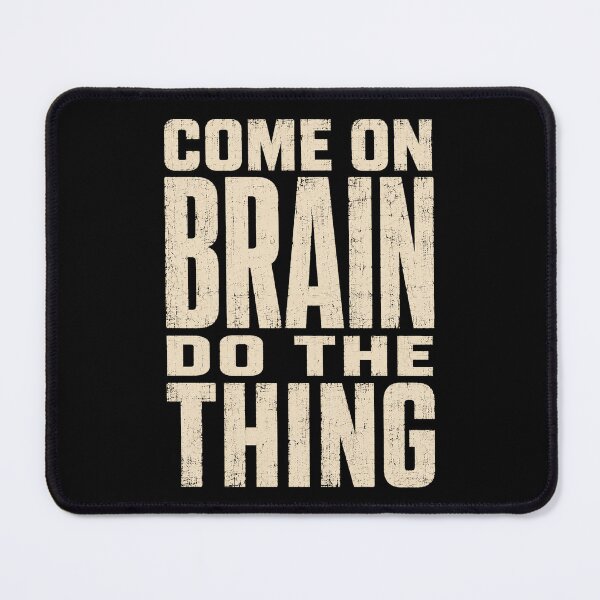 Item preview, Mindset Come On Brain Do the Thing Motivational Quote designed and sold by ROUX-ART.