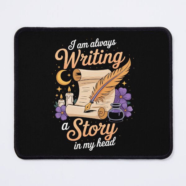 Item preview, I am always Writing a Story in my head. designed and sold by jkrphoto.