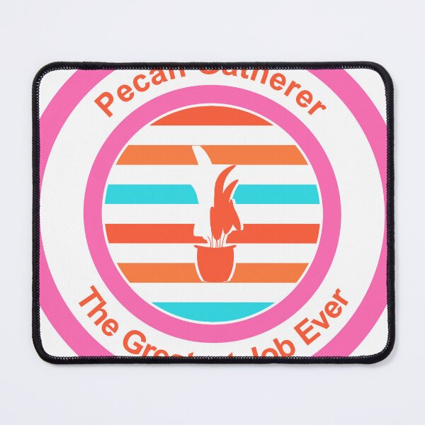 Item preview, Pecan Gatherer The Greatest Job Ever designed and sold by TheIconSmith.