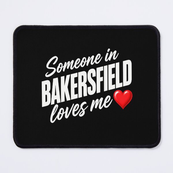 Item preview, Bakersfield Someone in Bakersfield Loves Me Heart designed and sold by ROUX-ART.