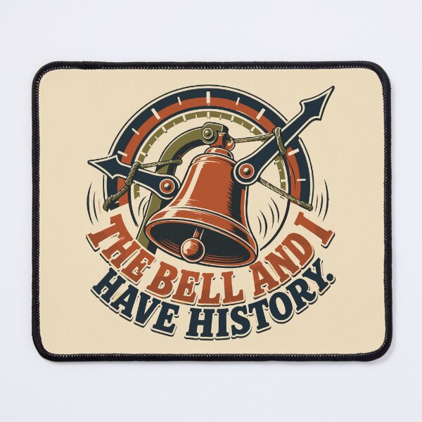 Item preview, The Bell and I Have History - Funny School Bell Student Humor designed and sold by bihtti.