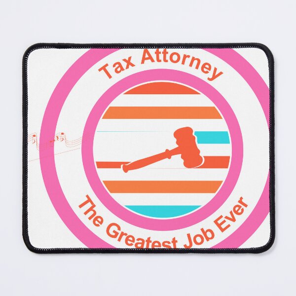 Item preview, Tax Attorney The Greatest Job Ever designed and sold by TheIconSmith.