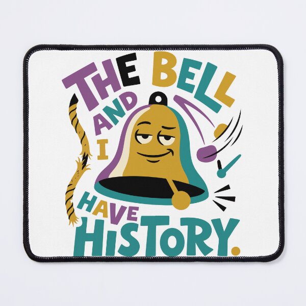 Item preview, The Bell and I Have History - Funny School Bell Student Humor designed and sold by bihtti.