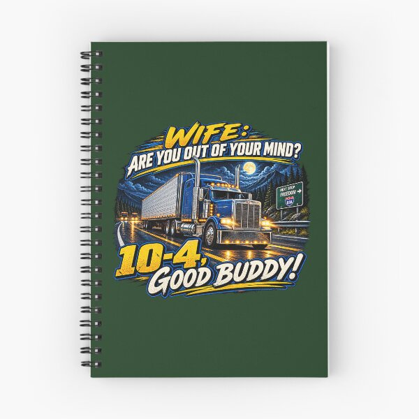 Item preview, Wife: Are You Out Of Your Mind? - Funny Trucker Big Rig Art designed and sold by NomadForge.