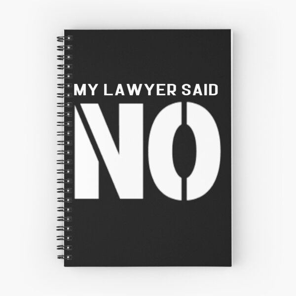 Item preview, My Lawyer Said No designed and sold by weirdove.