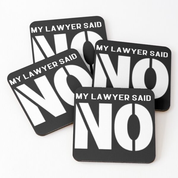 Item preview, My Lawyer Said No designed and sold by weirdove.