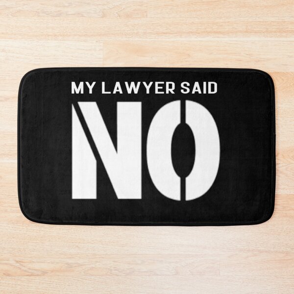 Item preview, My Lawyer Said No designed and sold by weirdove.