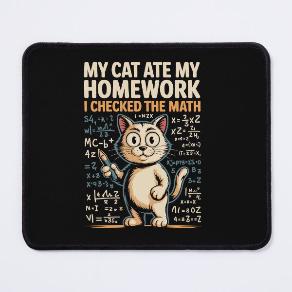 Item preview, MY CAT ATE MY HOMEWORK – I CHECKED THE MATH designed and sold by jkrphoto.