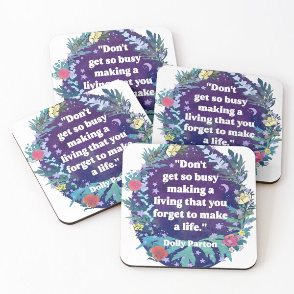 Item preview, Don't get so busy making a living that you forget to make a life, Dolly Parton designed and sold by fabfeminist.